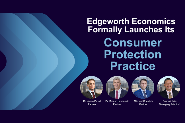 Edgeworth Economics Announces Formal Launch of Consumer Protection Practice
