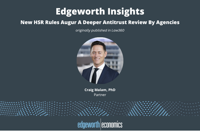 New HSR Rules Augur a Deeper Antitrust Review By Agencies