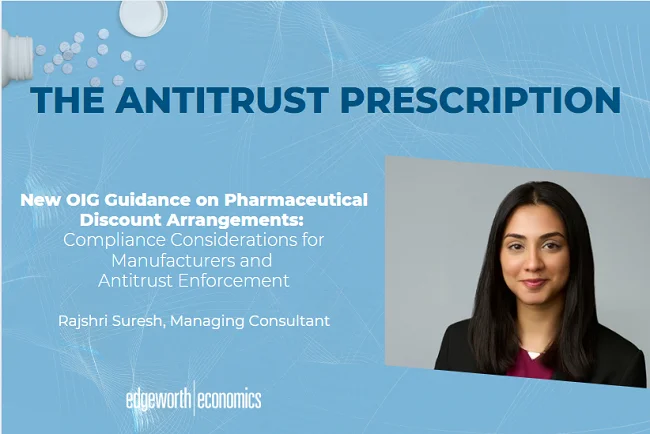 New OIG Guidance on Pharmaceutical Discount Arrangements: Compliance Considerations for Manufacturers and Antitrust Enforcement