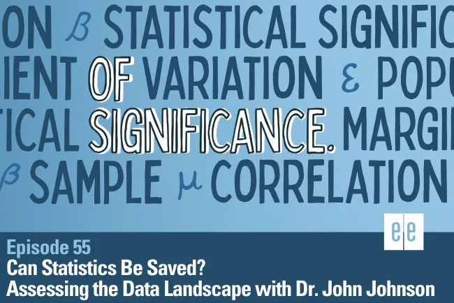 Episode 55: Can Statistics Be Saved? Assessing the Data Landscape with Dr. John Johnson